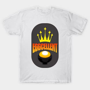 eggcellent egg king themed graphic design by ironpalette T-Shirt